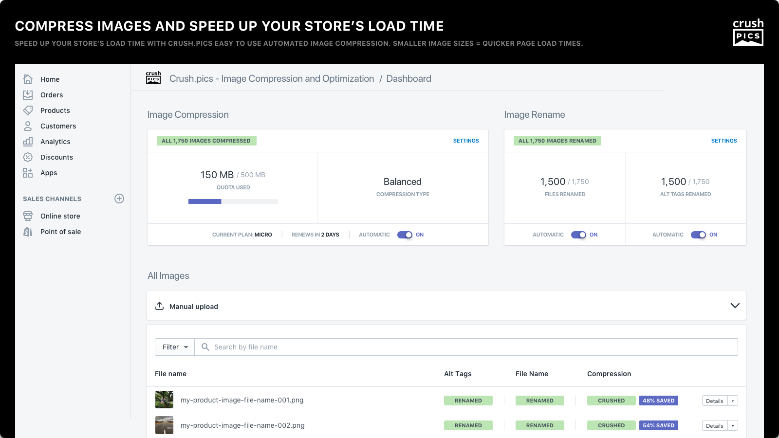 Manage compression and renaming settings, check your usage statistics, and use the powerful Manual Upload feature — all from within the familiar Shopify admin.